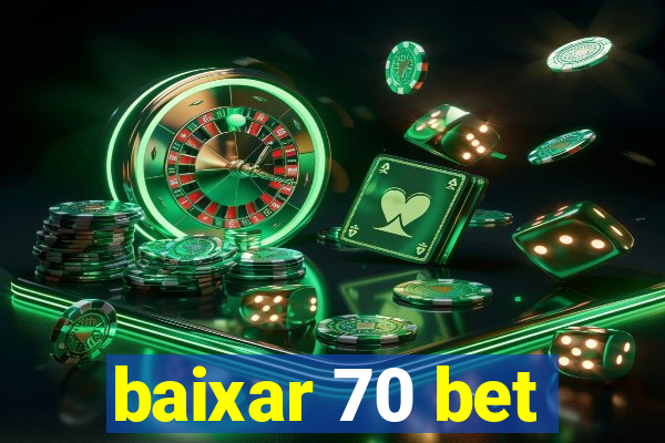baixar 70 bet