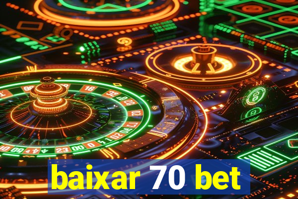 baixar 70 bet