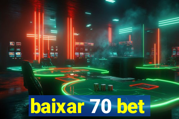 baixar 70 bet