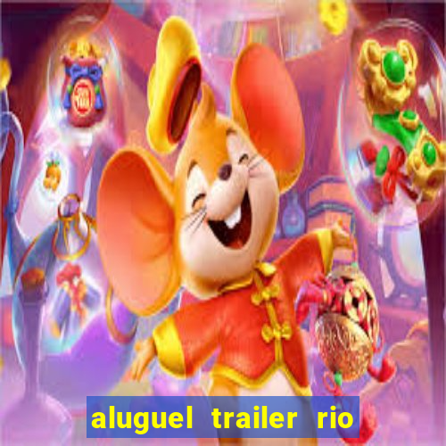 aluguel trailer rio grande do sul