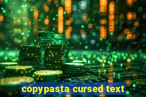 copypasta cursed text