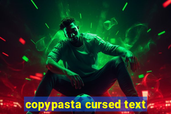 copypasta cursed text