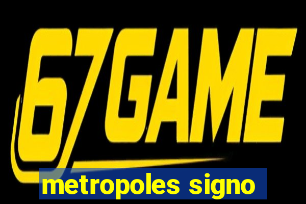 metropoles signo