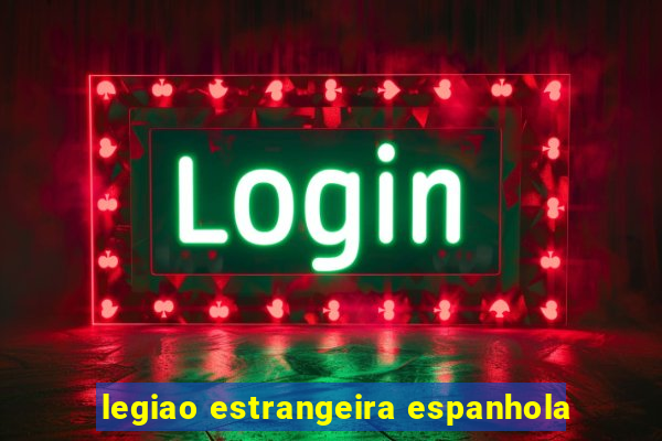 legiao estrangeira espanhola