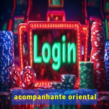 acompanhante oriental
