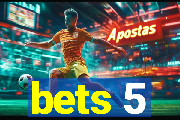bets 5