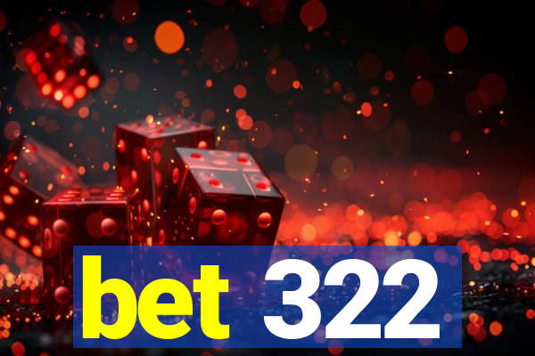 bet 322