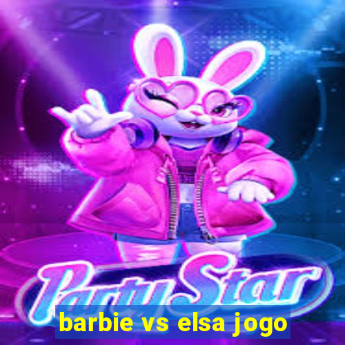 barbie vs elsa jogo