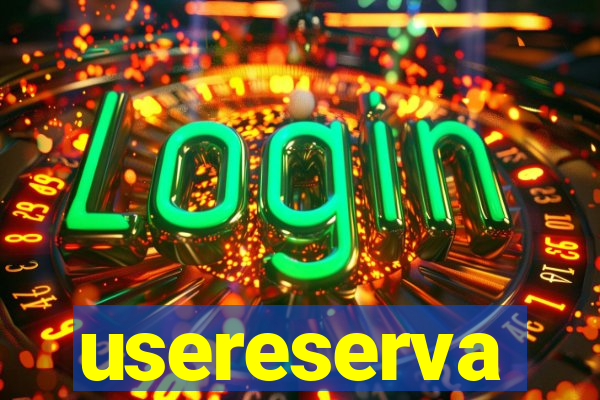 usereserva