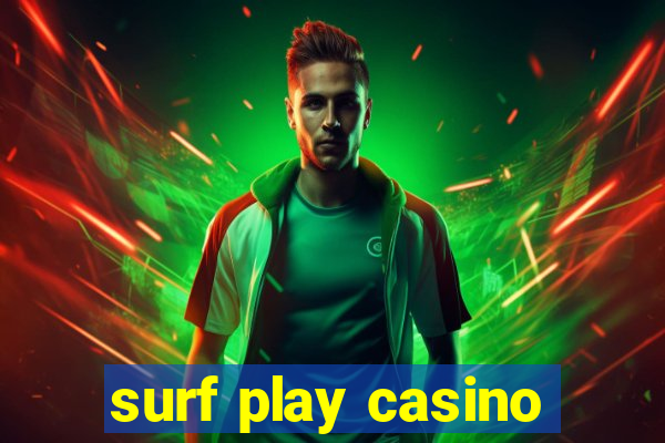 surf play casino
