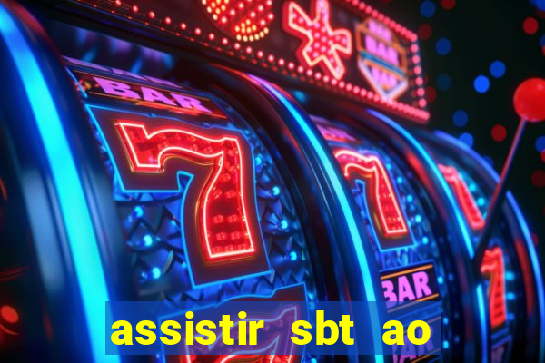 assistir sbt ao vivo sp