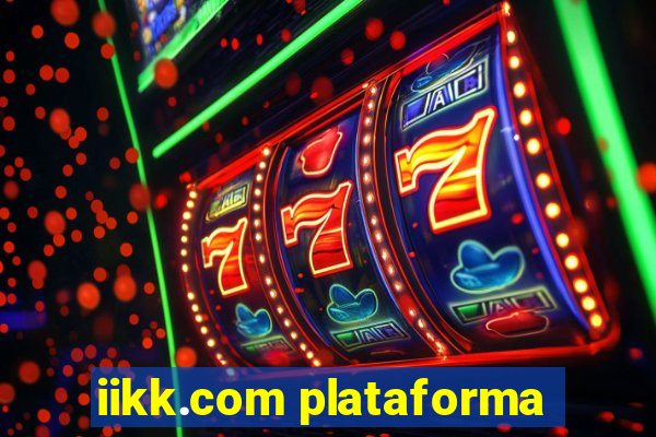 iikk.com plataforma