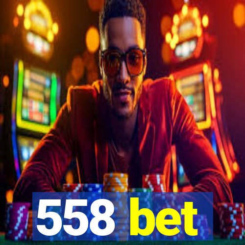 558 bet