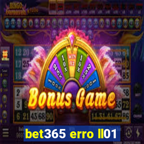 bet365 erro ll01