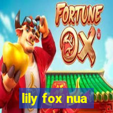 lily fox nua