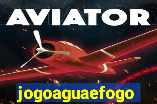 jogoaguaefogo