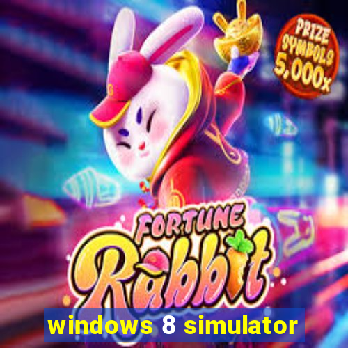 windows 8 simulator