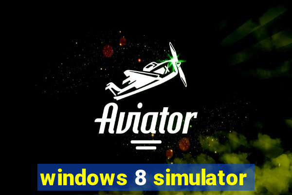 windows 8 simulator