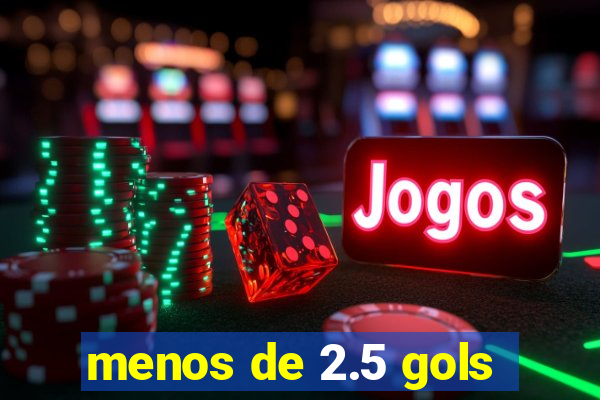 menos de 2.5 gols