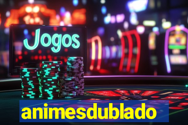 animesdublado