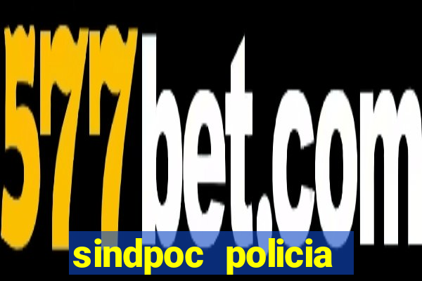 sindpoc policia civil bahia
