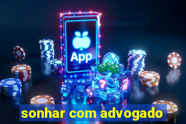 sonhar com advogado