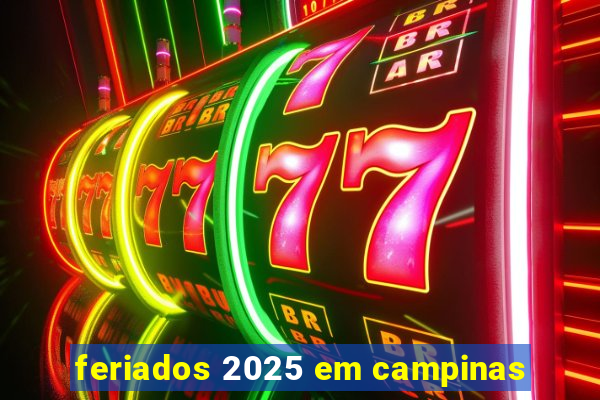 feriados 2025 em campinas