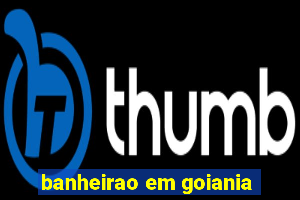 banheirao em goiania