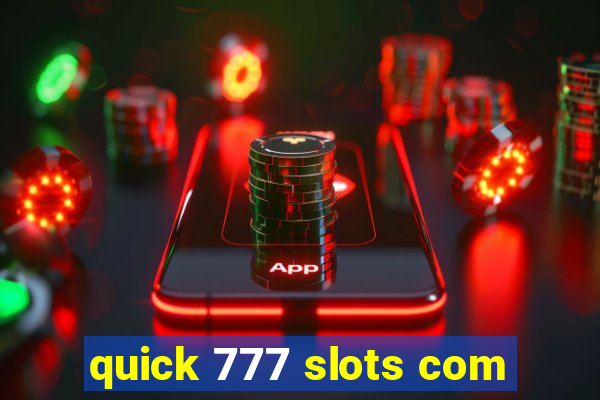 quick 777 slots com