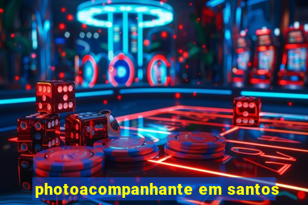 photoacompanhante em santos