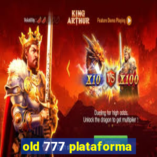 old 777 plataforma