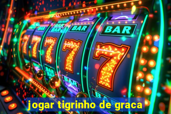 jogar tigrinho de graca