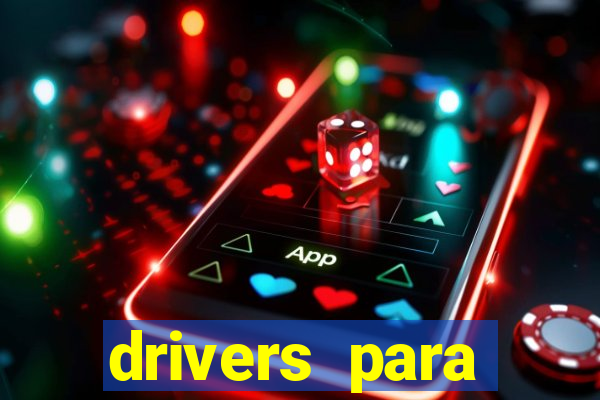 drivers para windows 7 64 bits