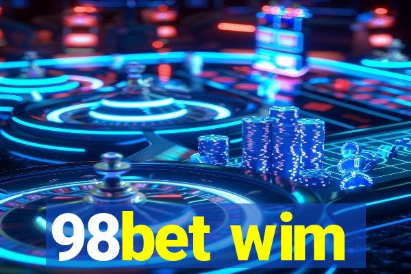 98bet wim