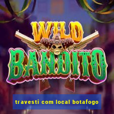 travesti com local botafogo