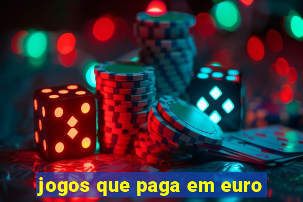jogos que paga em euro