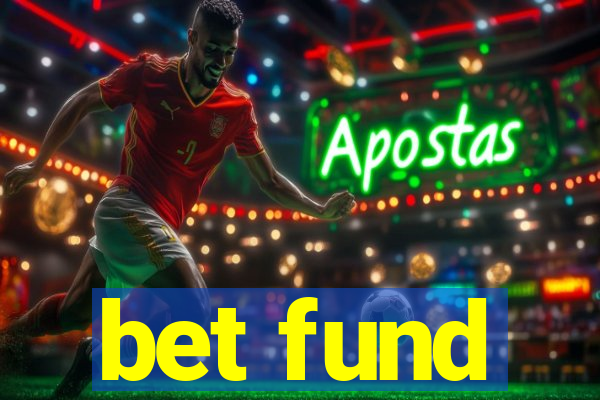 bet fund