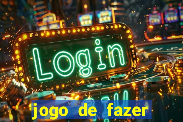 jogo de fazer dinheiro falso