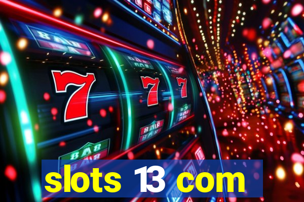 slots 13 com
