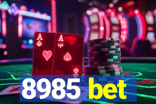 8985 bet