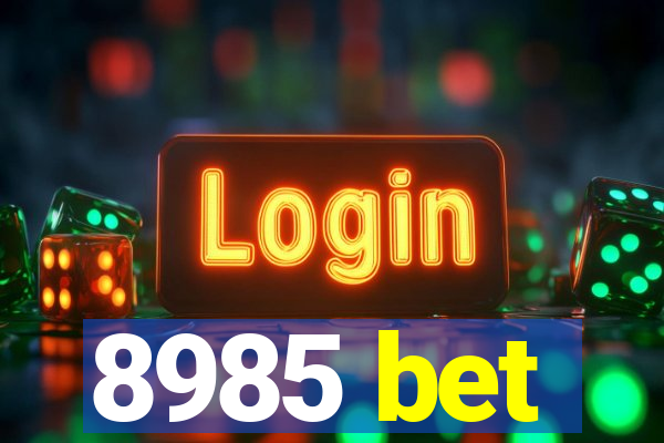 8985 bet