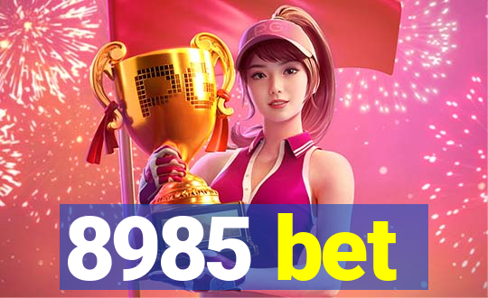 8985 bet