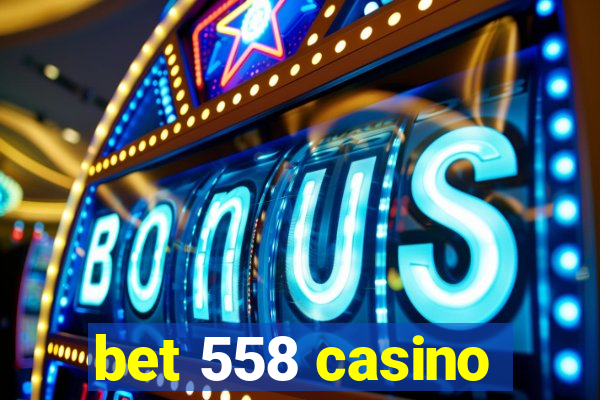 bet 558 casino