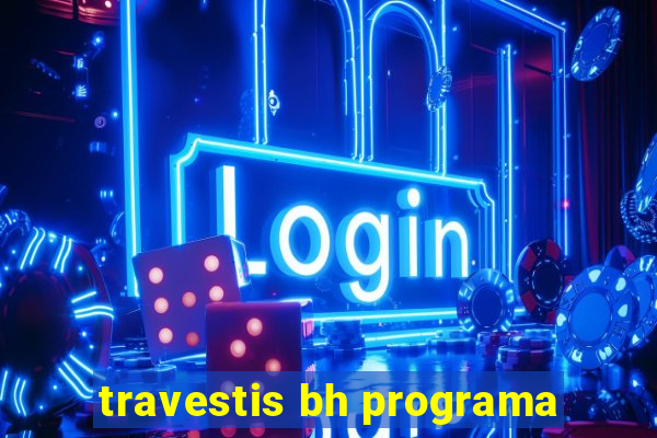 travestis bh programa