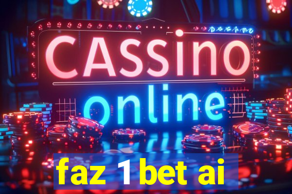 faz 1 bet ai