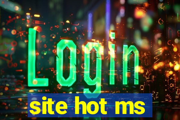 site hot ms