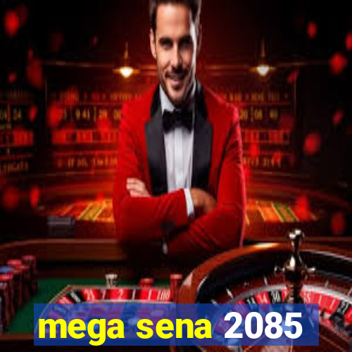 mega sena 2085