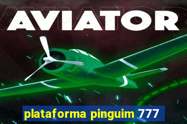 plataforma pinguim 777