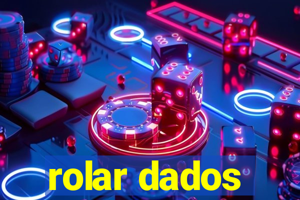 rolar dados