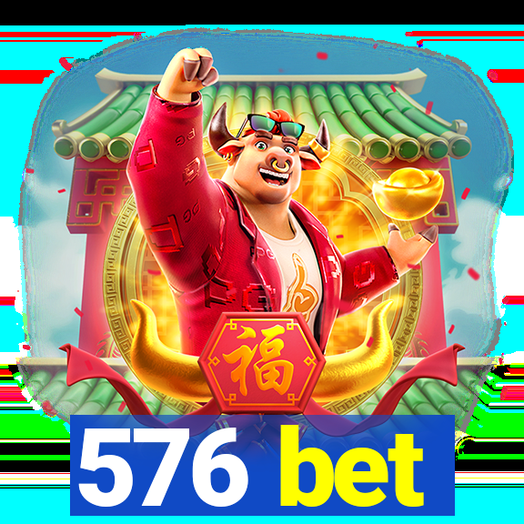 576 bet
